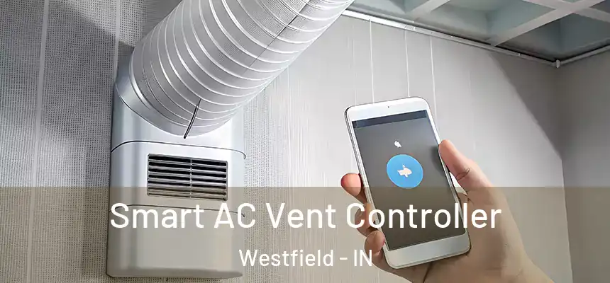  Smart AC Vent Controller Westfield - IN