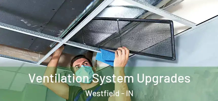  Ventilation System Upgrades Westfield - IN